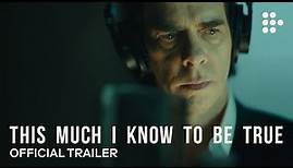 THIS MUCH I KNOW TO BE TRUE | Official Trailer 4K | Exclusively on MUBI