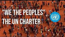 UN Charter - "We the Peoples" - Reading of UN Charter Preamble | United Nations