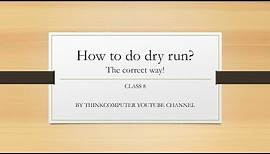 How to do dry run? The correct way | Class 8 | ThinkComputer