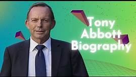 Tony Abbott Biography, Early Life, Career, Controversy, Major Works, Achievements, Personal Life