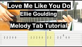 Love Me Like You Do Guitar Lesson Melody Tab Tutorial Guitar Lessons for Beginners