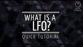 What is a LFO? (Quick Tutorial)