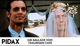 Pidax - Die Ballade vom traurigen Café (1991, Simon Callow)