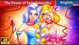 The Power of Twin Telepathy 👩_❤️_👩💕 Princess Story 👰🌛 Fairy Tales in English @WOAFairyTalesEnglish