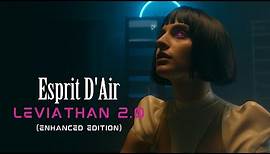 Esprit D'Air - Leviathan 2.0 (Enhanced Edition) Official Music Video