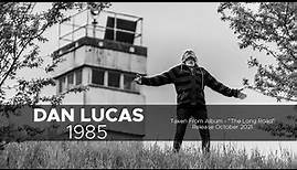 Dan Lucas - 1985 (Official Video)