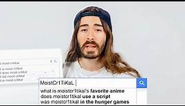 MoistCr1TiKaL Answers The Web's Most Searched Questions | WIRED