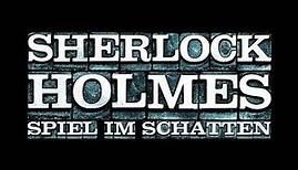 SHERLOCK HOLMES: SPIEL IM SCHATTEN (Sherlock Holmes 2) - offizieller Trailer #3 deutsch HD