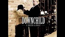 Downchild - I Need A Hat
