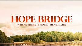 Hope Bridge - Official Trailer