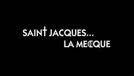 Saint-Jacques… La Mecque | movie | 2005 | Official Trailer