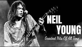 Neil Young Greatest Hits Full Album | Best Of Neil Young Playlist 2020 🤘 Rock Music For You