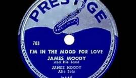 1949 James Moody - I’m In The Mood For Love (aka ‘Moody Mood For Love’) (his original version)