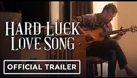 Hard Luck Love Song - Official Teaser Trailer (2021) Michael Dorman, Sophia Bush, Dermot Mulroney