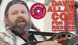 David Allan Coe - For The Record - The First 10 Years