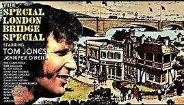 The Special London Bridge Special starring Tom Jones (1972)