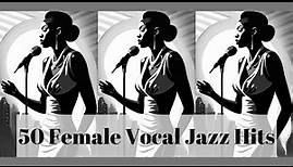 50 Female Vocal Jazz Hits [Smooth Jazz, Female Vocal]