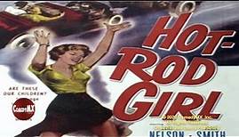 Hot Rod Girl (1956) | Full Movie | Lori Nelson, Chuck Connors, John Smith