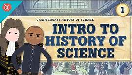 Intro to History of Science: Crash Course History of Science #1