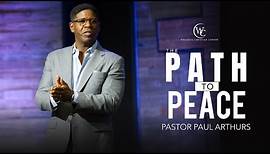 Path To Peace | Pastor Paul Arthurs