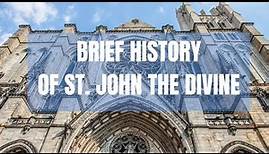 Brief History of NYC's Cathedral of St. John the Divine in Under Six Minutes