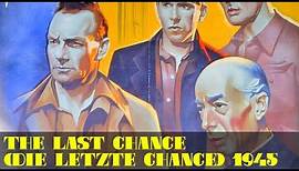 The Last Chance (Die letzte Chance) 1945 | Drama | Full Movie Starring Ewart G. Morrison, John Hoy
