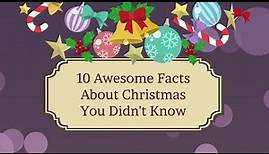 10 Awesome Facts About Christmas You Didn't Know 🎅 🎄