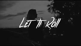 Lewis Capaldi - Let It Roll (Lyrics)
