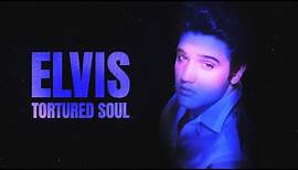 Elvis: Tortured Soul (Official Trailer)