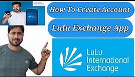 How To Create Account On Lulu Exchange App | Lulu Exchange App Mn Account Kaise banaye | Technical S