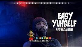 Spragga Benz - Easy Yuhself (Dancehall 2022)