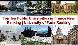 Top Ten PUBLIC UNIVERSITIES IN FRANCE New Ranking | University of Paris Ranking