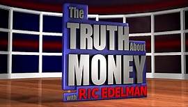 The Truth About Money with Ric Edelman Season 3 Episode 1