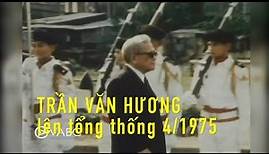 Tổng Thống Nguyễn văn Thiệu từ chức, Phó Tổng Thống Trần văn Hương thay thế 4/1975