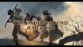 The Underground Railway: A Brief History