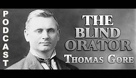 Oklahoma Gold! Ep 65: Thomas Gore – The Blind Orator
