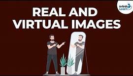 What are Real and Virtual Images? | Reflection of Light | Infinity Learn