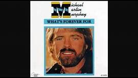 MICHAEL MARTIN MURPHEY - WHAT'S FOREVER FOR 1982