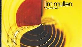 Jim Mullen - Animation