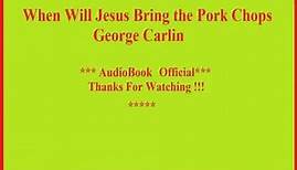 FAudio Book : When Will Jesus Bring The Pork Chops George Carlin Audiobook !