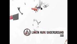 Linkin Park - Underground 13 FULL ALBUM (Official)