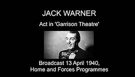 Jack Warner - Act in 'Garrison Theatre' broadcast 1940