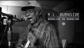 R.L. Burnside - Burnside On Burnside (Full Album Stream)