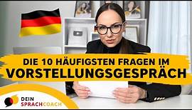 VORSTELLUNGSGESPRÄCH: die 10 häufigsten Fragen mit Antworten (Arbeiten in Deutschland | Traumjob)