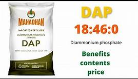 Dap | 18:46:0 fertilizer (Diammonium phosphate)| Npk content,benefits, uses, latest price