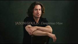 Jason Gould - The Way You Look Tonight - Dangerous Man