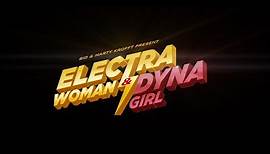 ELECTRA WOMAN & DYNA GIRL - Teaser Trailer