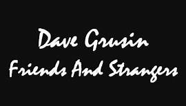 Dave Grusin - Friends And Strangers