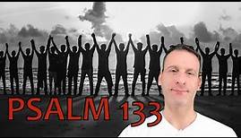 Psalm Chapter 133 Summary and What God Wants From Us