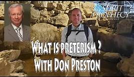 What is Full Preterism? with Don Preston